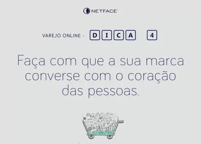 Faça com que a sua marca converse com o coração das pessoas.